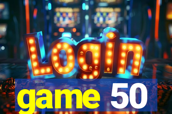 game 50